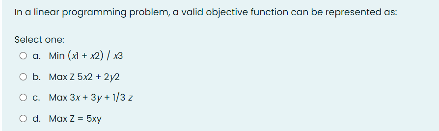  In a linear programming problem, a valid objective function can be
