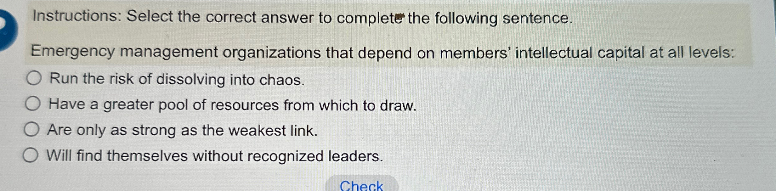  Instructions: Select the correct answer to complete the following sentence. Emergency