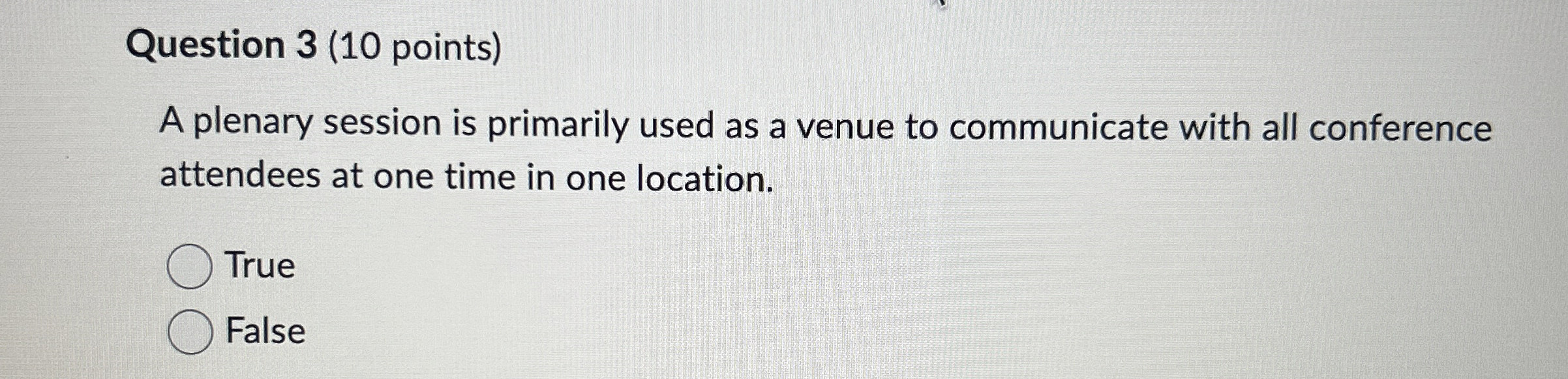  Question 3(10 points) A plenary session is primarily used as a