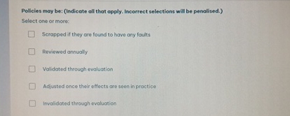  Pollicies may be: (Indicate all that opply. Incorrect selections will be