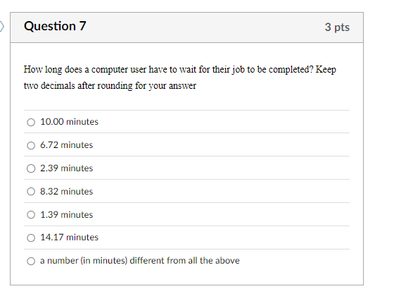  Question 7 How long does a computer user have to wait