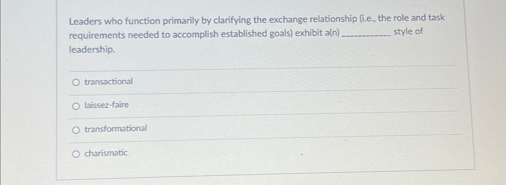  Leaders who function primarily by clarifying the exchange relationship (i.e., the
