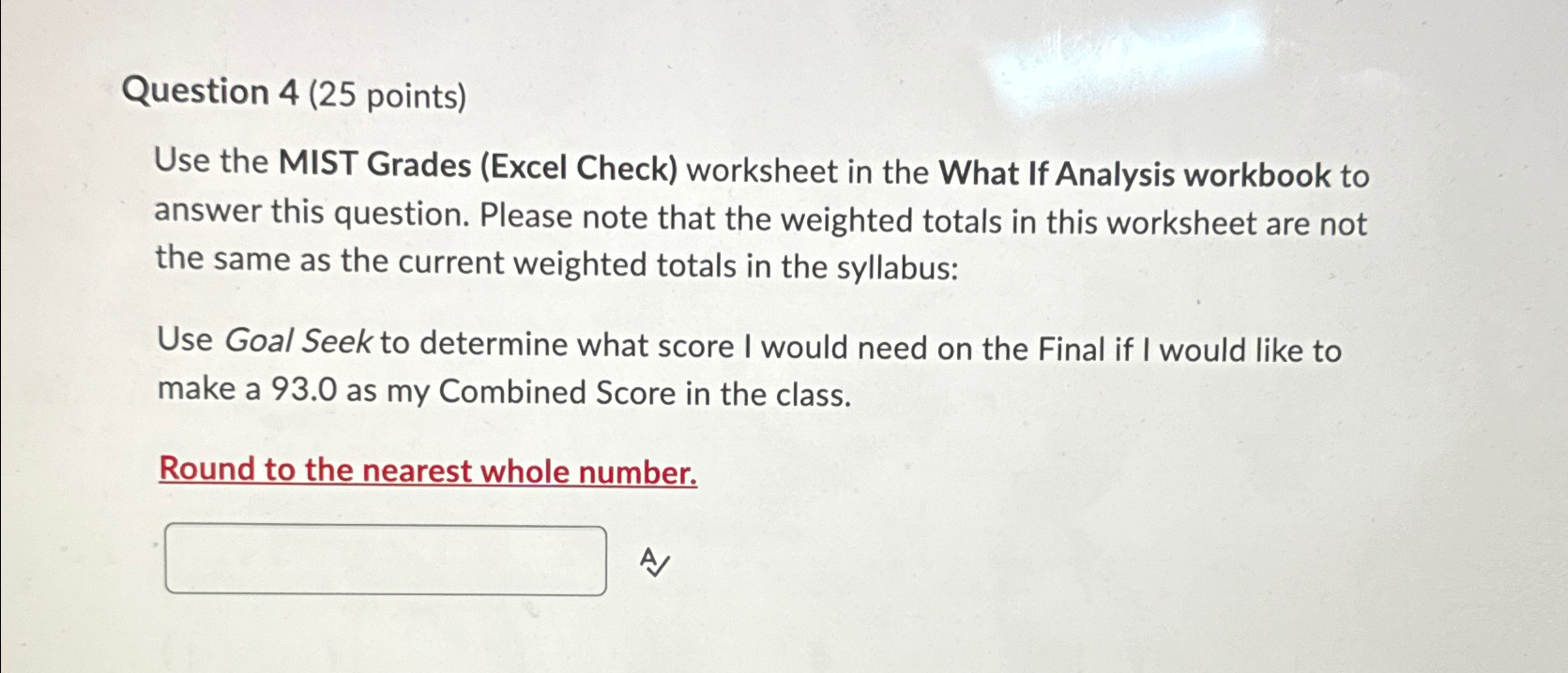  Question 4(25 points) Use the MIST Grades (Excel Check) worksheet in