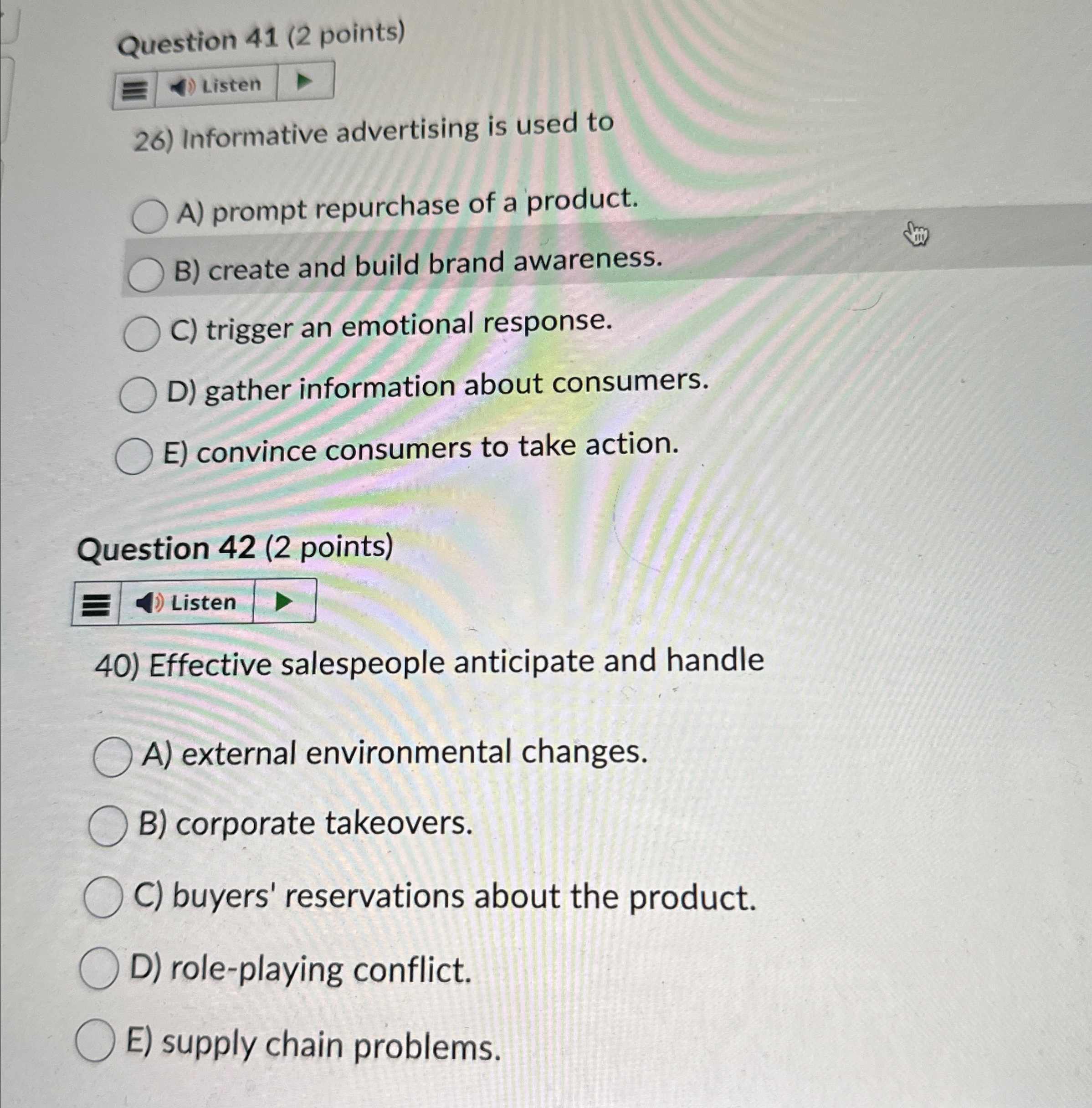  Question 41(2 points) Listen Informative advertising is used to A) prompt