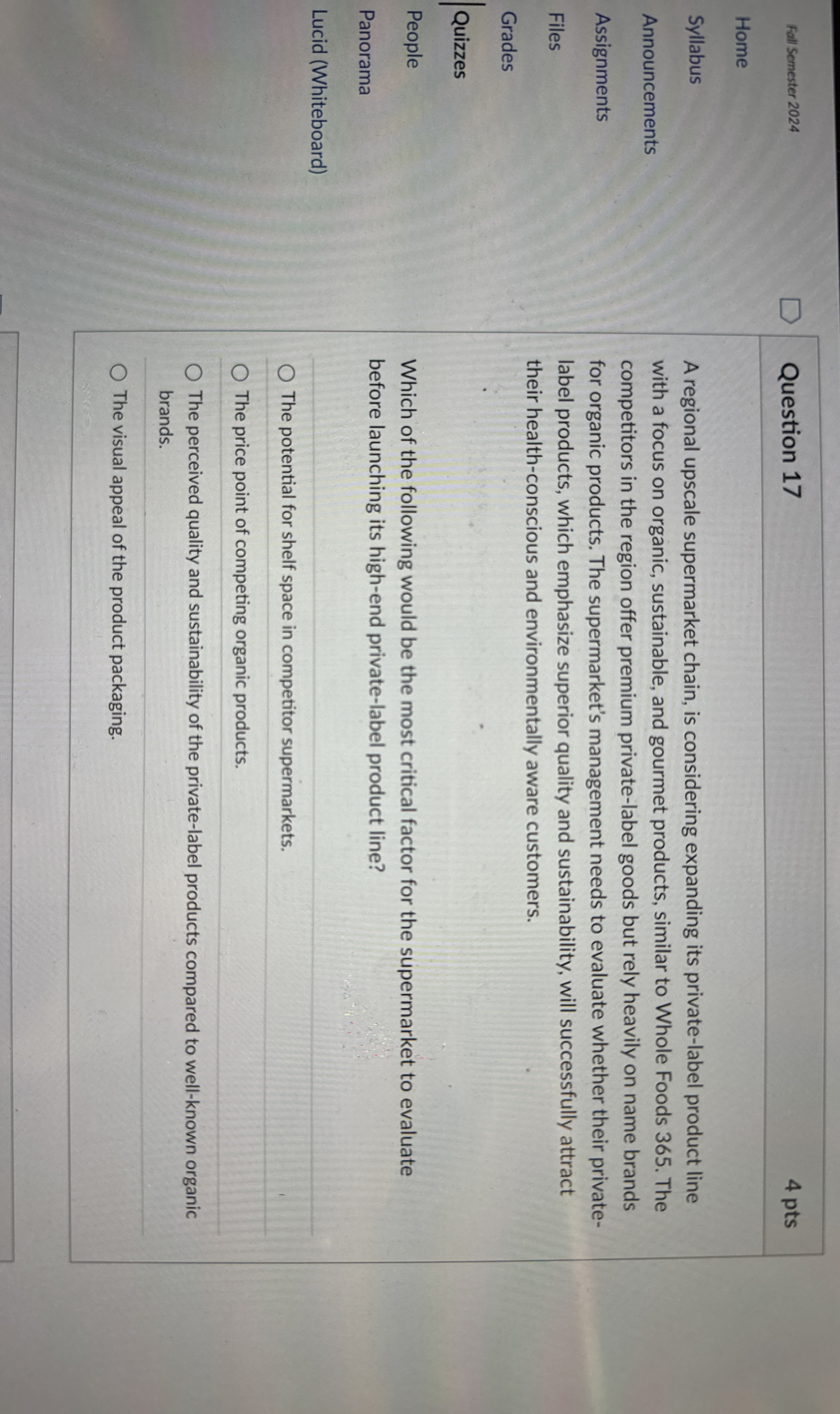  Question 17 Lucid (Whiteboard) A regional upscale supermarket chain, is considering