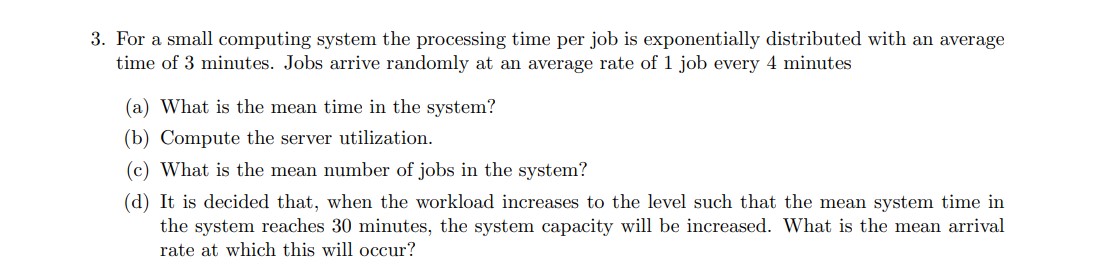  For a small computing system the processing time per job is