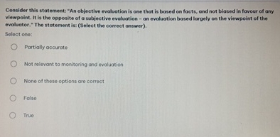 Consider this statement: "An objective evaluation is one that is based