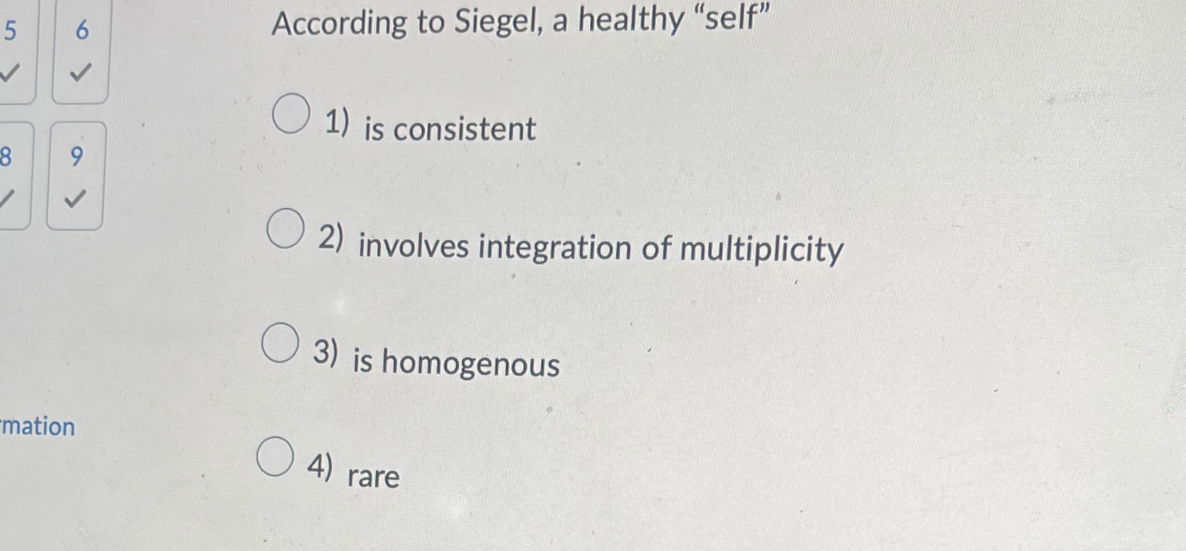  According to Siegel, a healthy "self" is consistent involves integration of