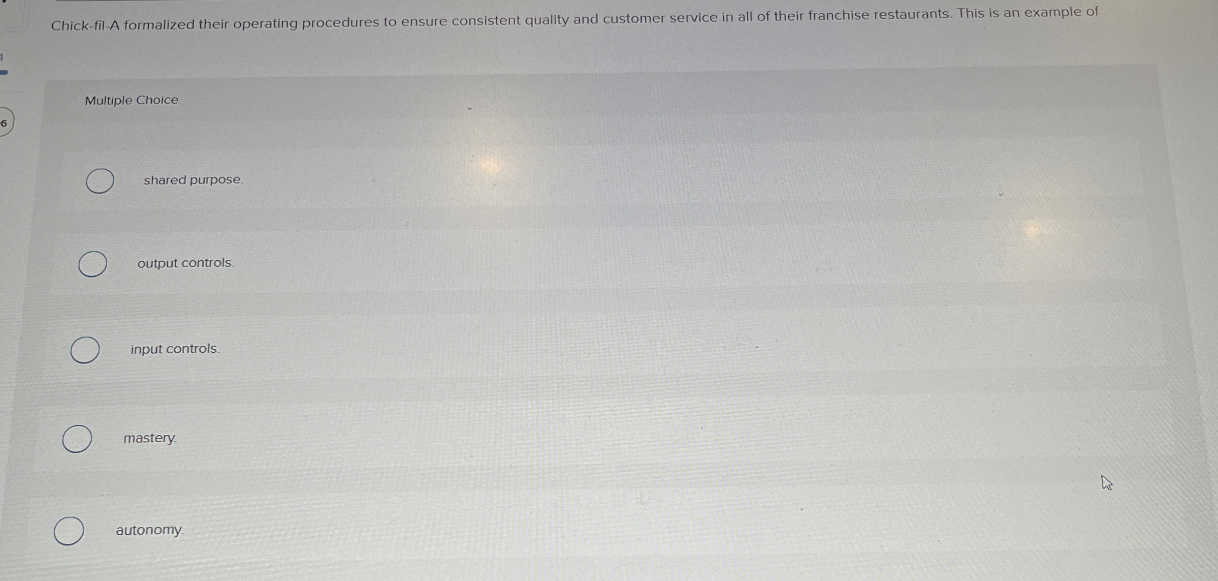  Chick-fil-A formalized their operating procedures to ensure consistent quality and customer