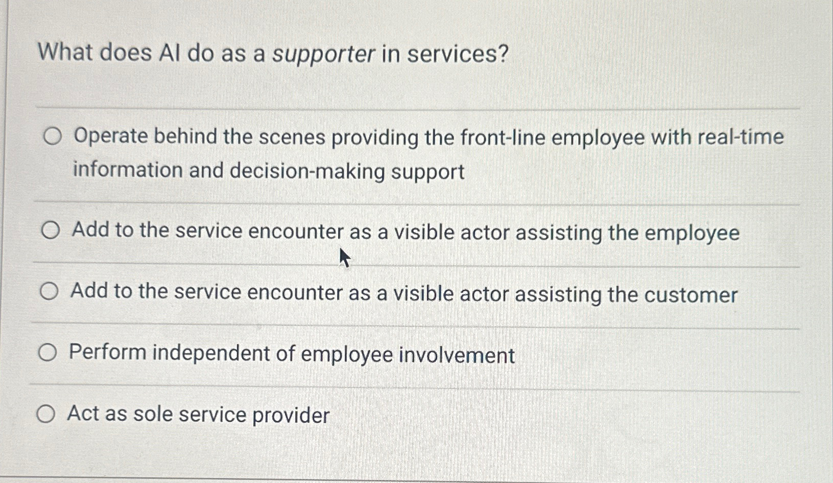 What does Al do as a supporter in services? Operate behind
