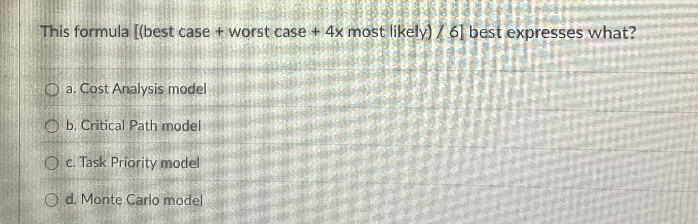  This formula [(best case + worst case +4x most likely)/6] best