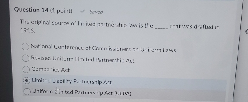  Question 14(1 point) Saved The original source of limited partnership law