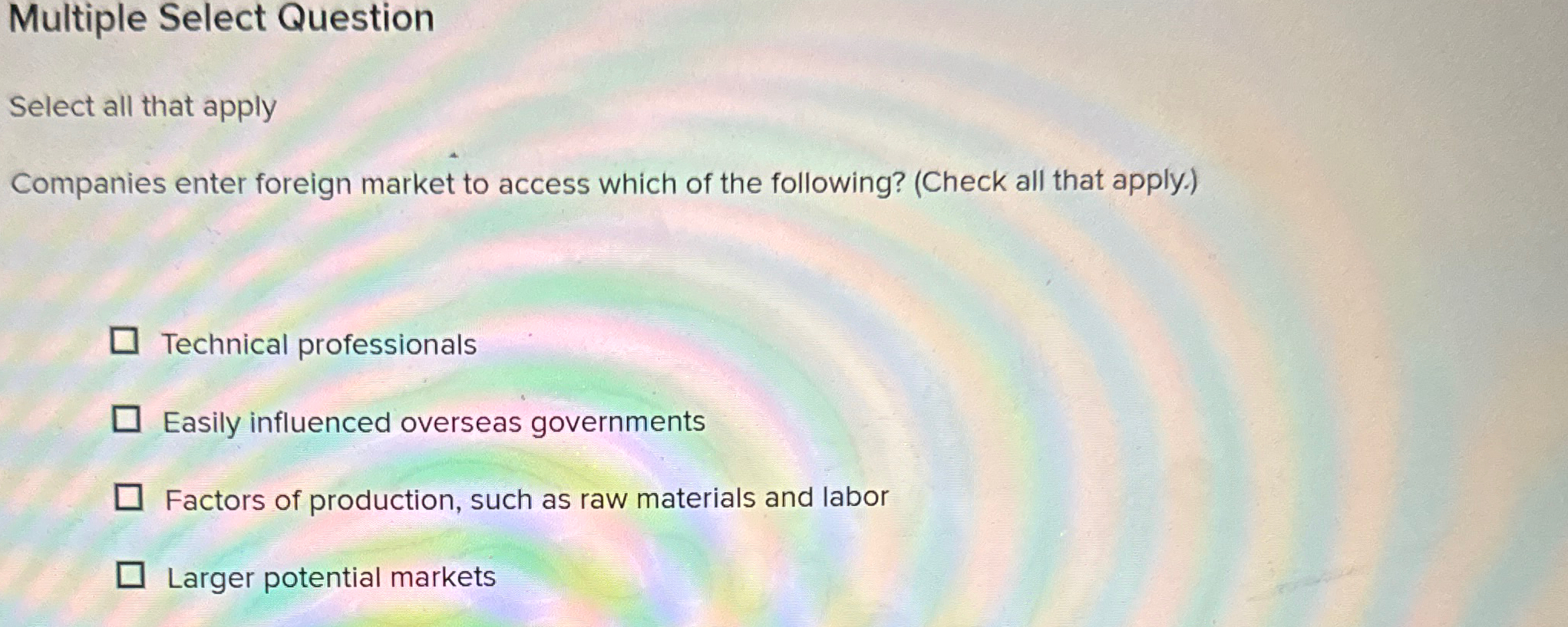  Multiple Select Question Select all that apply Companies enter foreign market