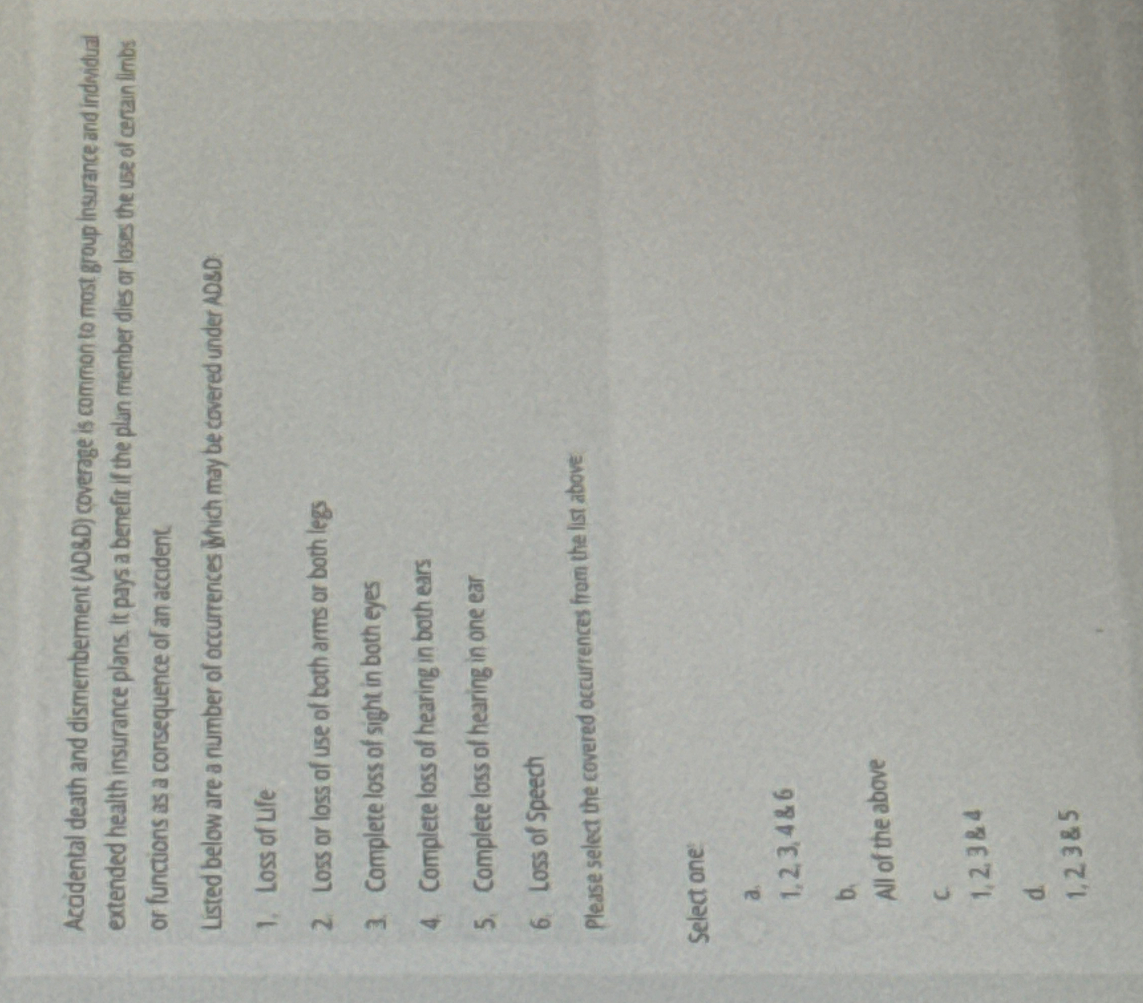  Accidental death and dismemberment (ADSD) coverage is common to most group