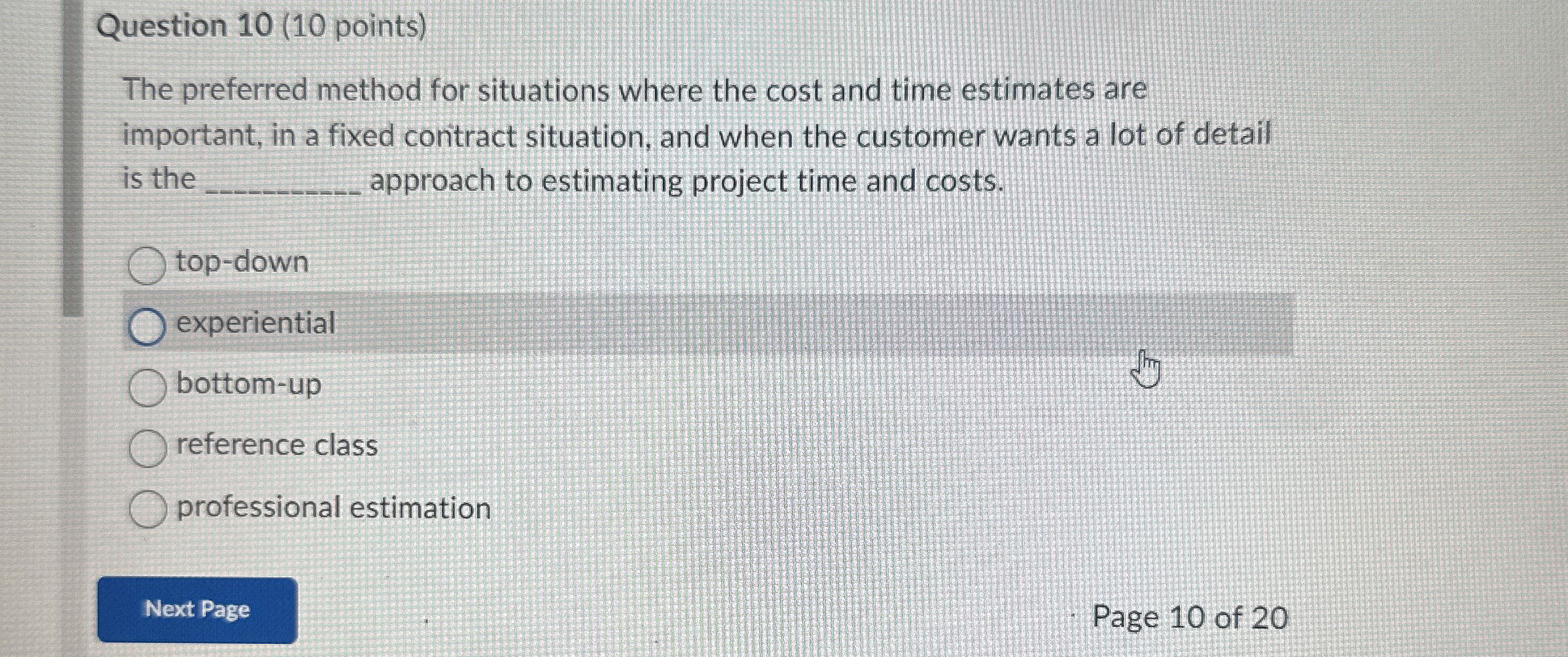  Question 10(10 points) The preferred method for situations where the cost