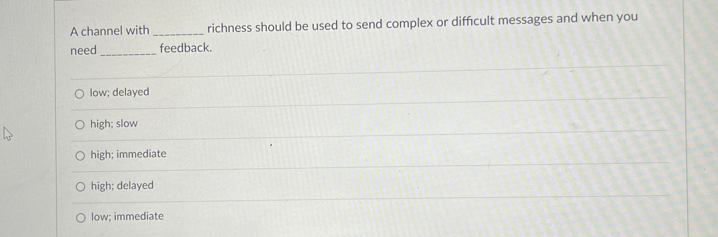  A channel with richness should be used to send complex or