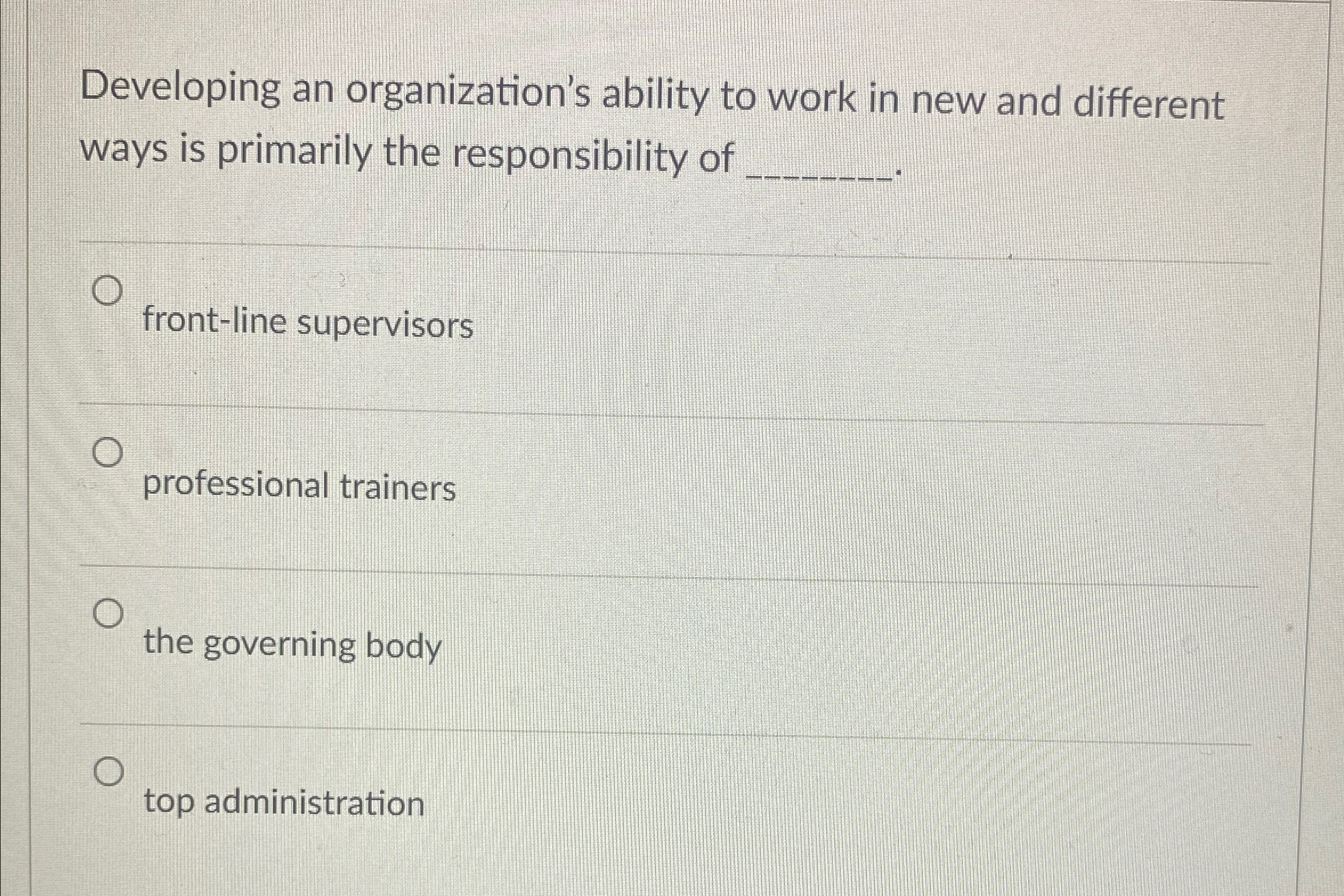  Developing an organization's ability to work in new and different ways