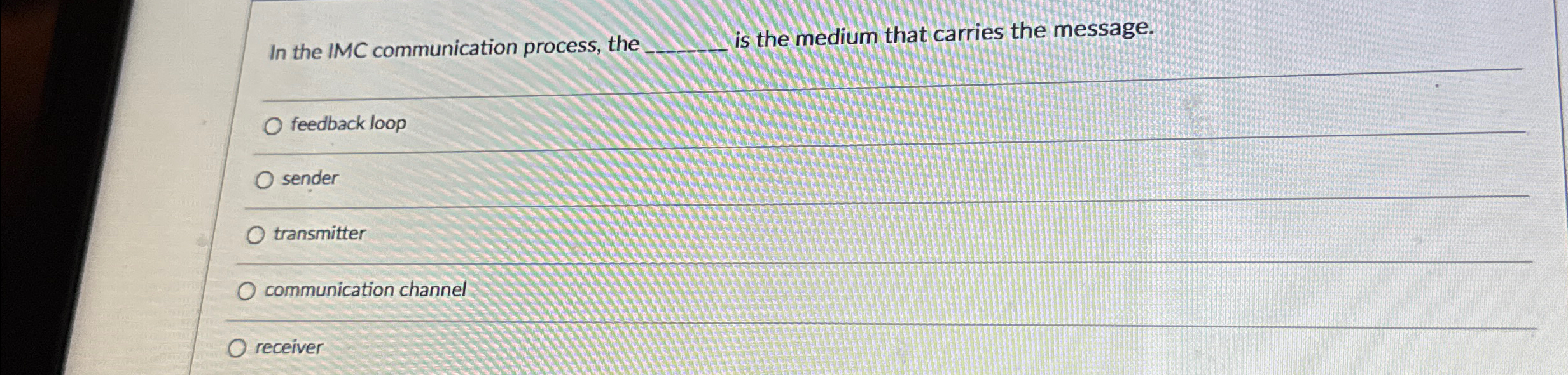  In the IMC communication process, the q, is the medium that