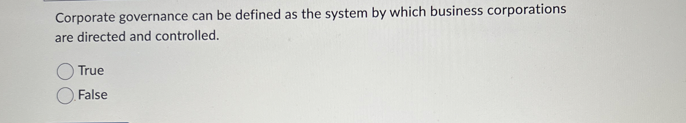  Corporate governance can be defined as the system by which business