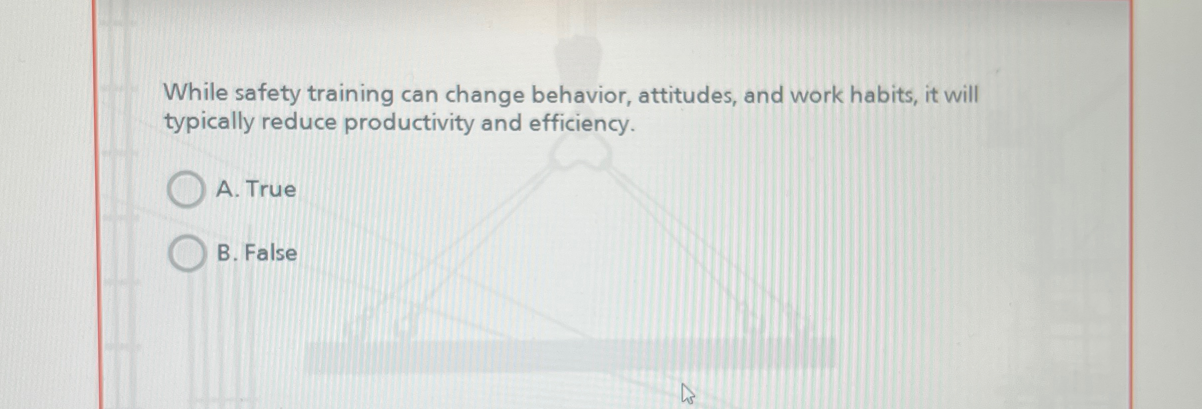  While safety training can change behavior, attitudes, and work habits, it