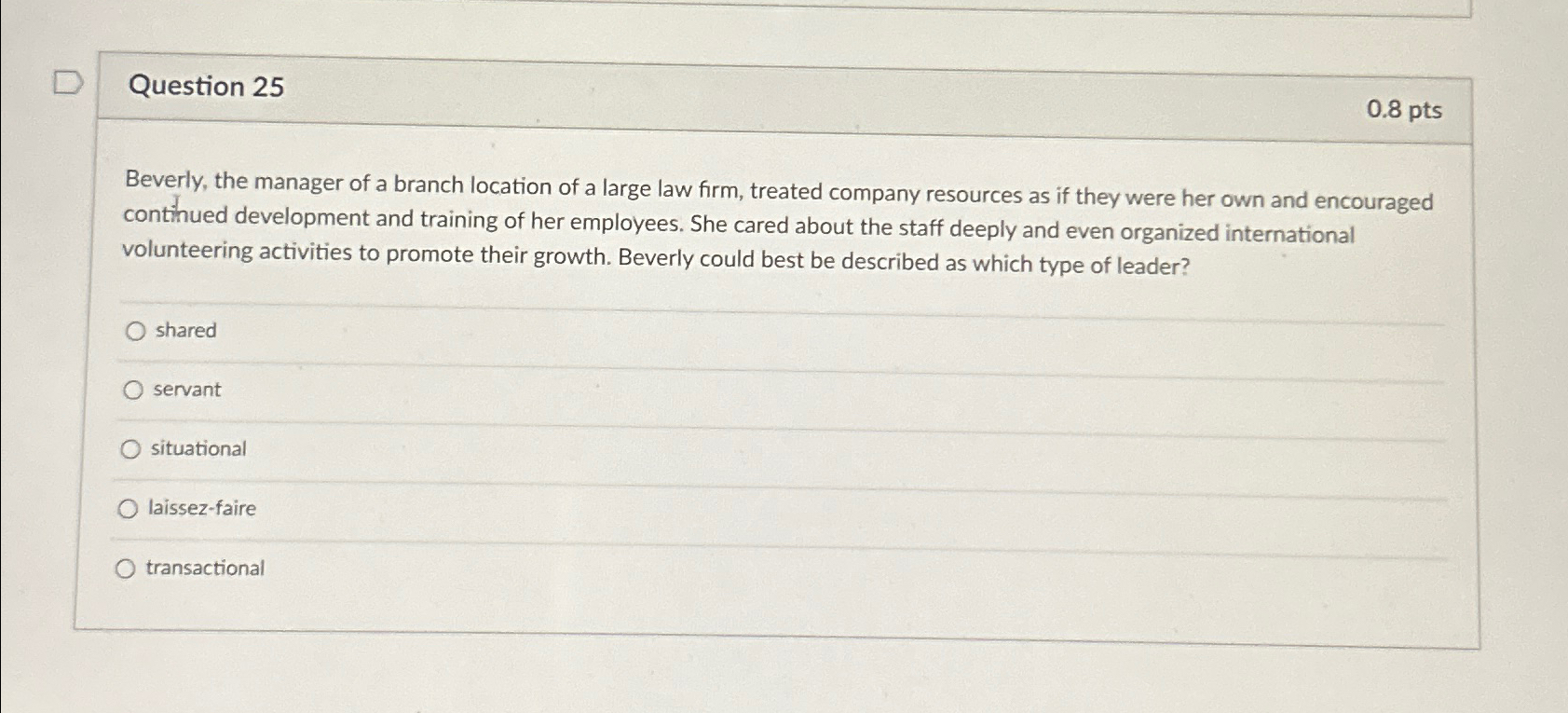  Question 25 0.8pts Beverly, the manager of a branch location of