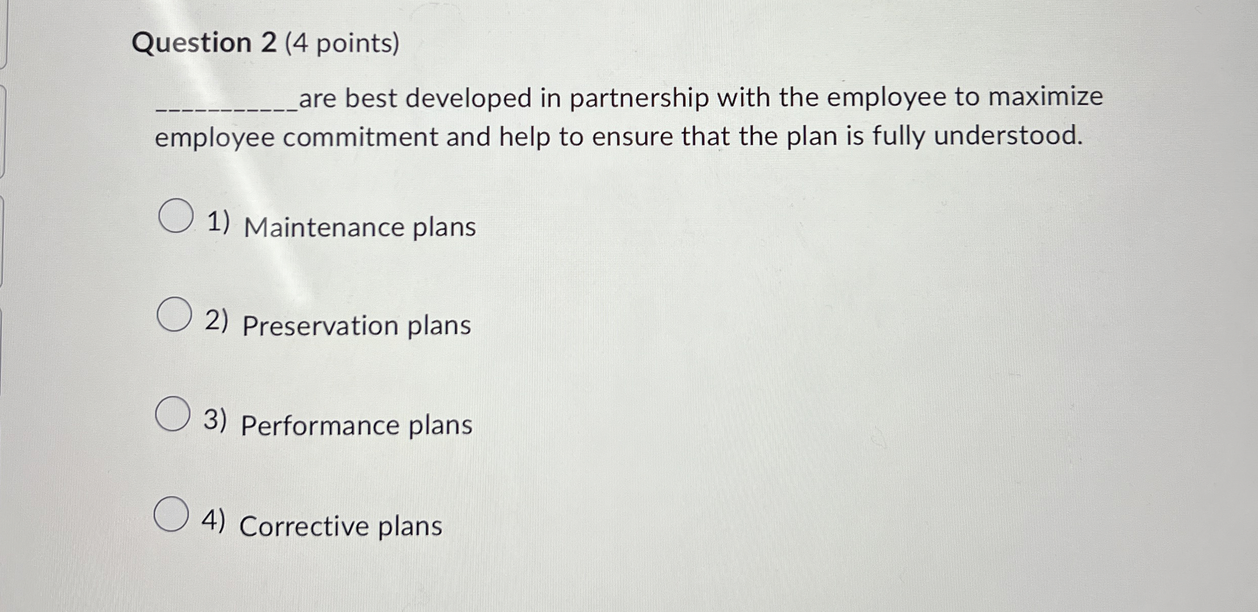  Question 2(4 points) are best developed in partnership with the employee