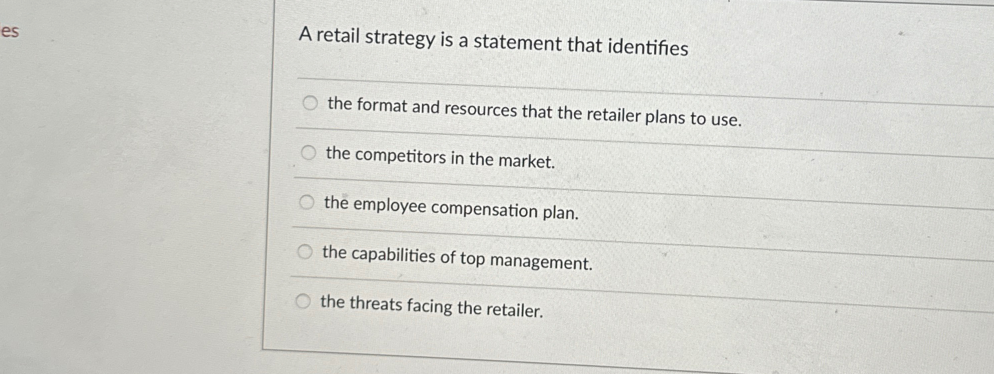  A retail strategy is a statement that identifies the format and