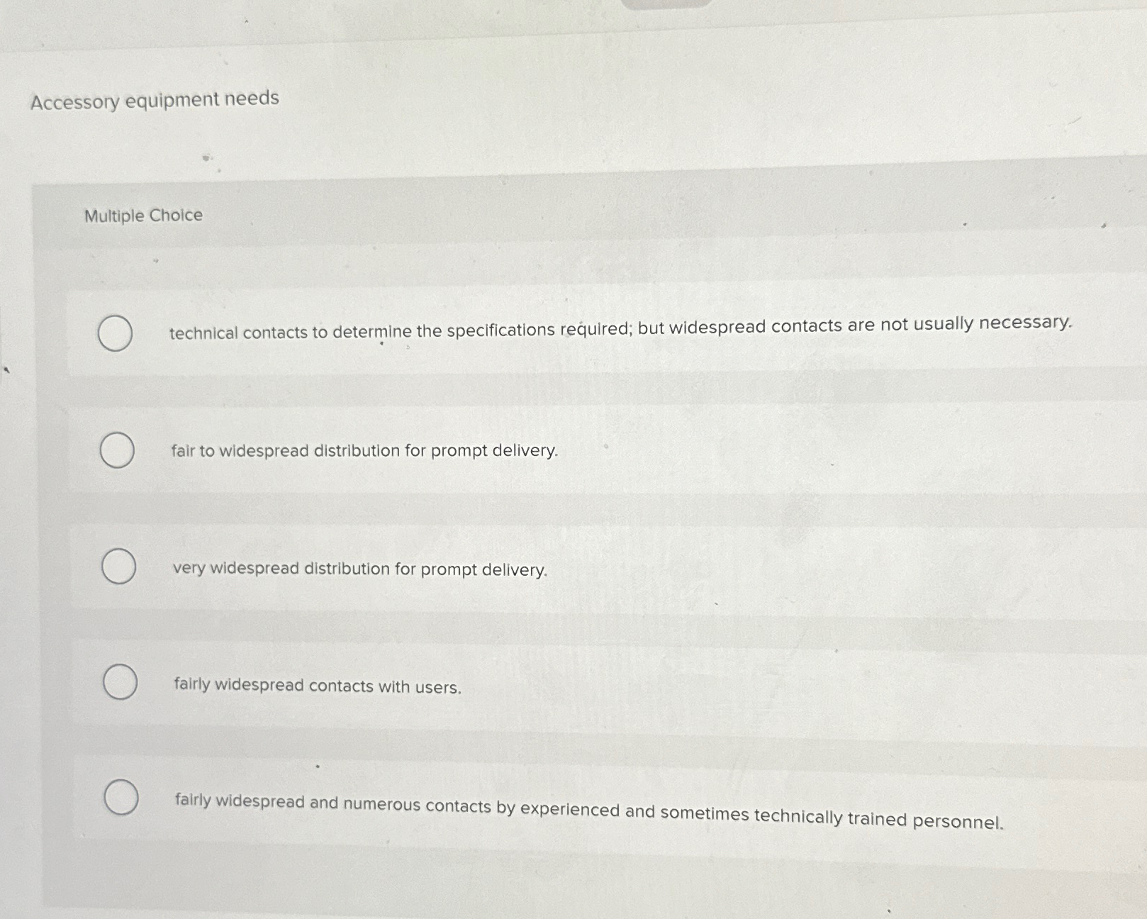  Accessory equipment needs Multiple Choice technical contacts to determine the specifications
