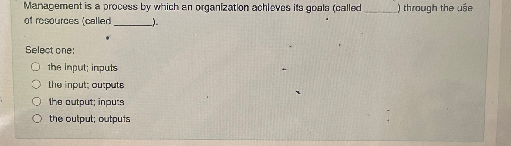  Management is a process by which an organization achieves its goals