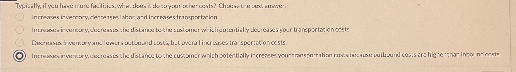  Typically, if you have more facilities, what does it do to