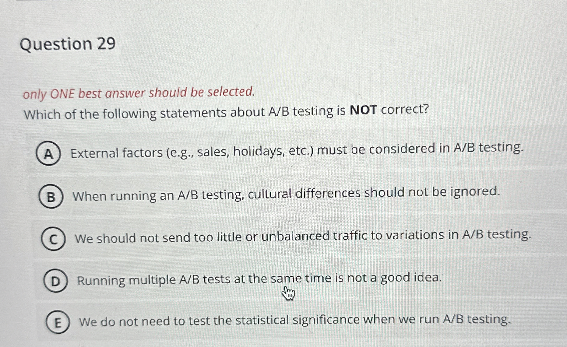  Question 29 only ONE best answer should be selected. Which of