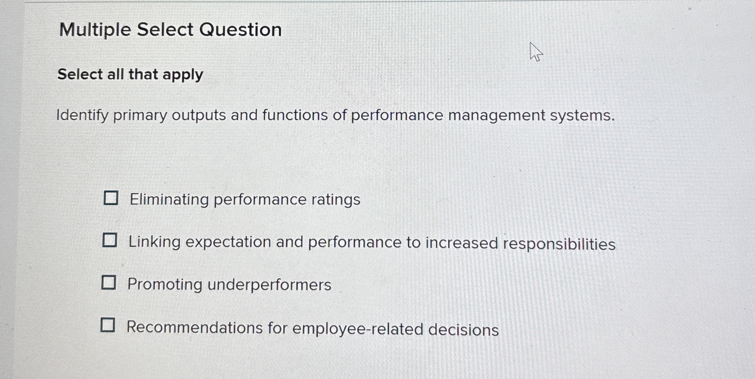  Multiple Select Question Select all that apply Identify primary outputs and