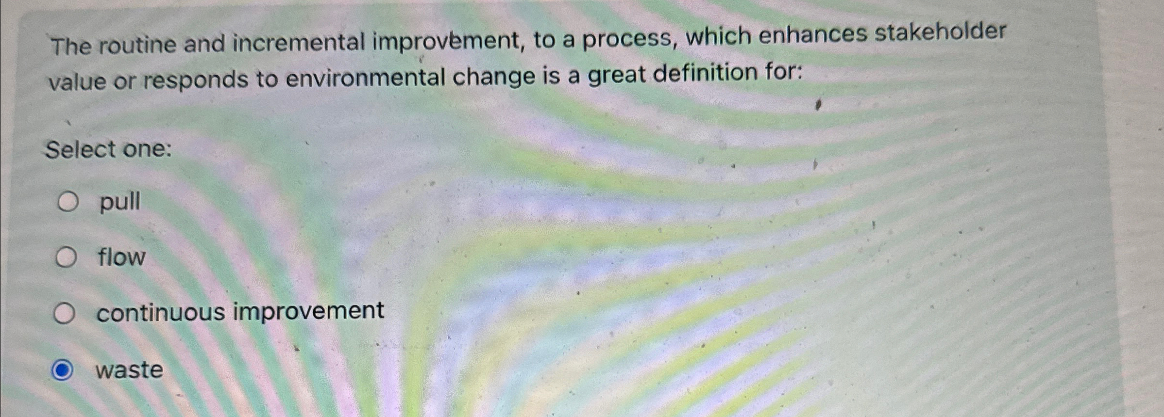  The routine and incremental improvement, to a process, which enhances stakeholder