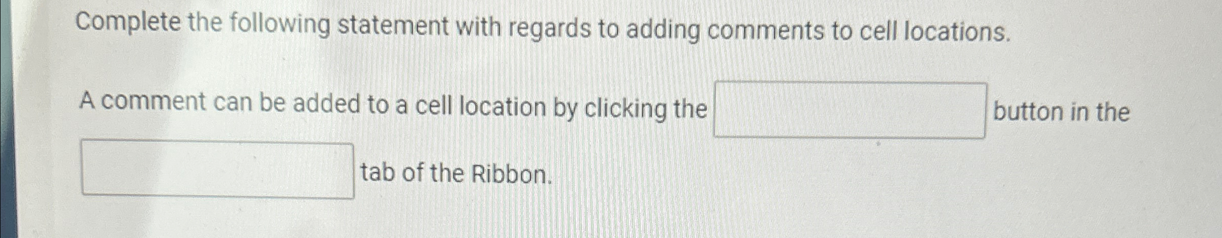  Complete the following statement with regards to adding comments to cell