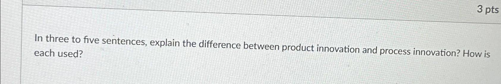  In three to five sentences, explain the difference between product innovation