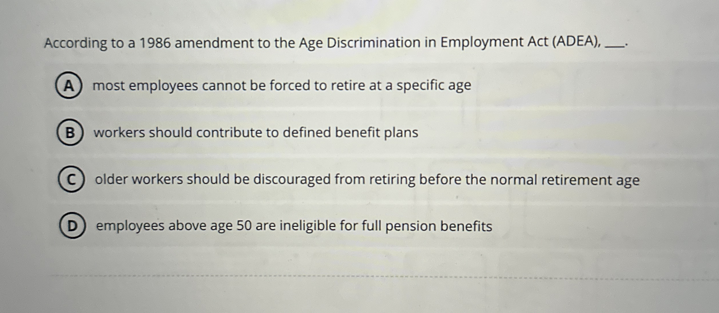  According to a 1986 amendment to the Age Discrimination in Employment