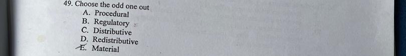  Choose the odd one out A. Procedural B. Regulatory C. Distributive
