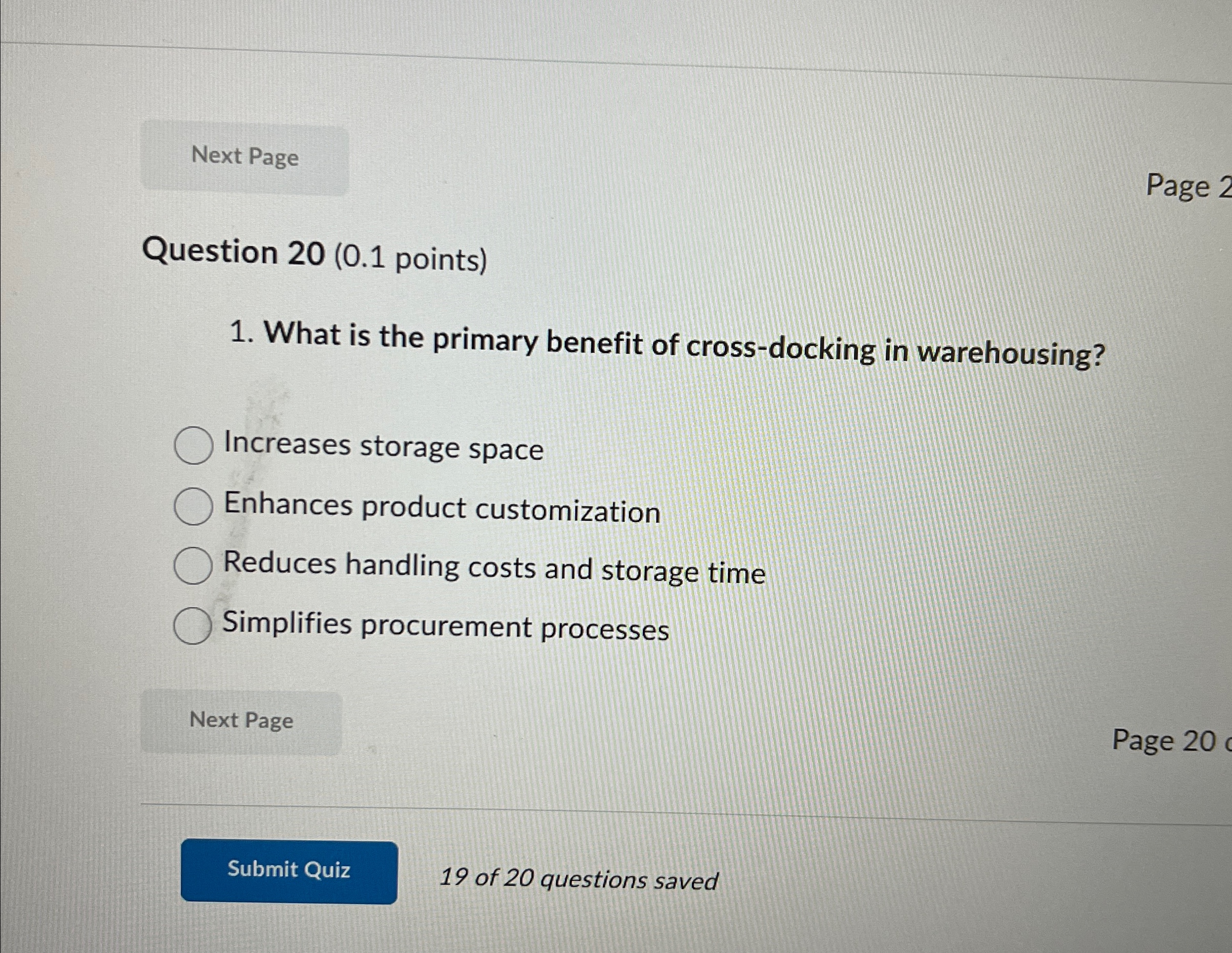  Next Page Question 20(0.1 points) What is the primary benefit of