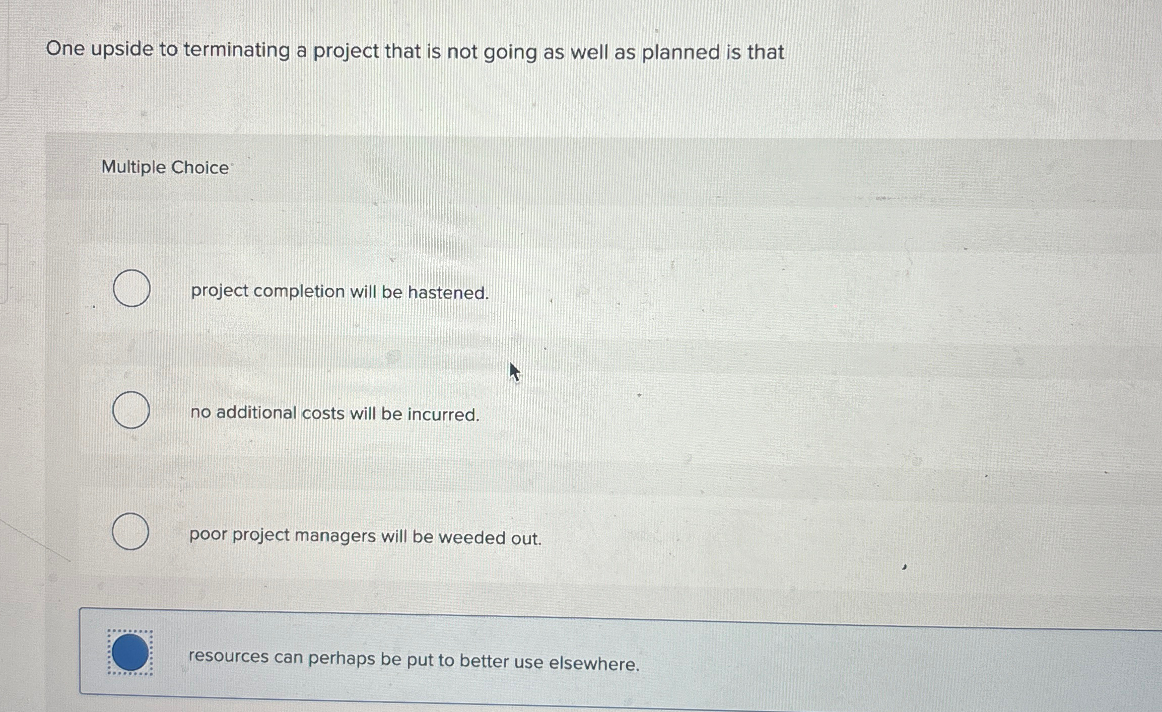  One upside to terminating a project that is not going as