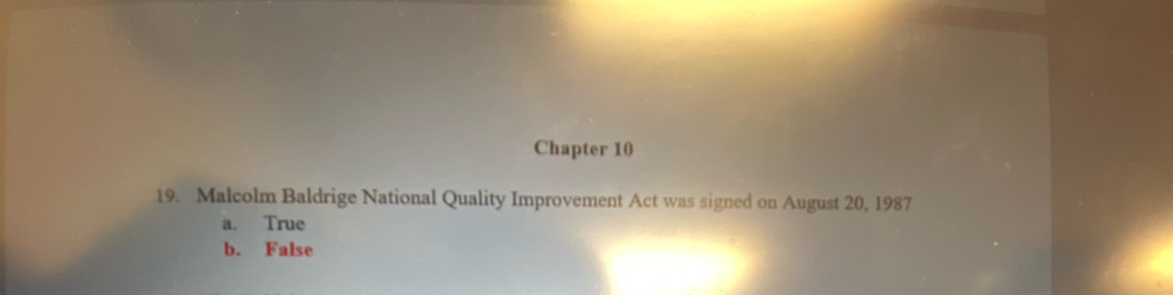  Chapter 10 19. Malcolm Baldrige National Quality Improvement Act was signed