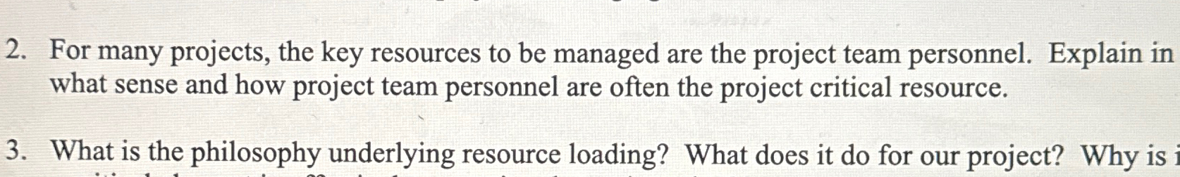  For many projects, the key resources to be managed are the