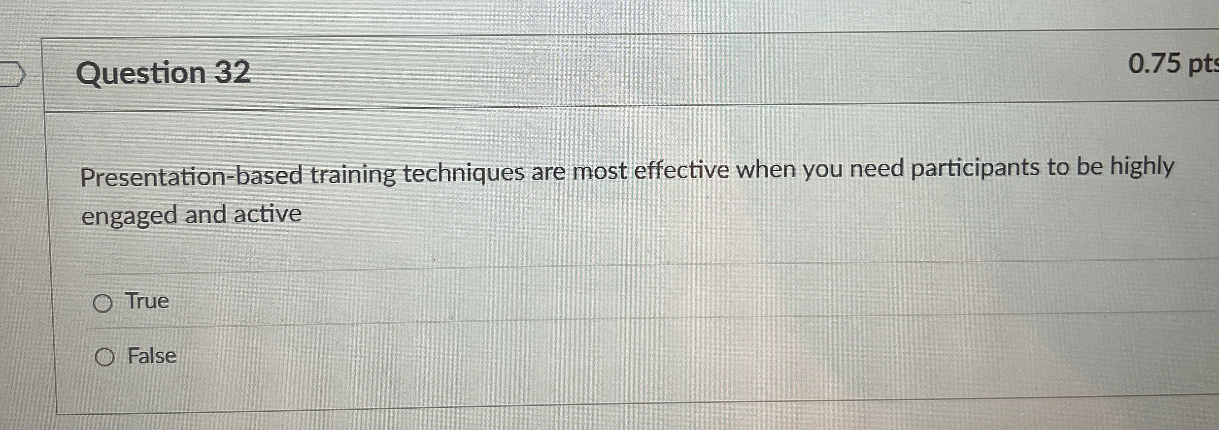  Question 32 Presentation-based training techniques are most effective when you need