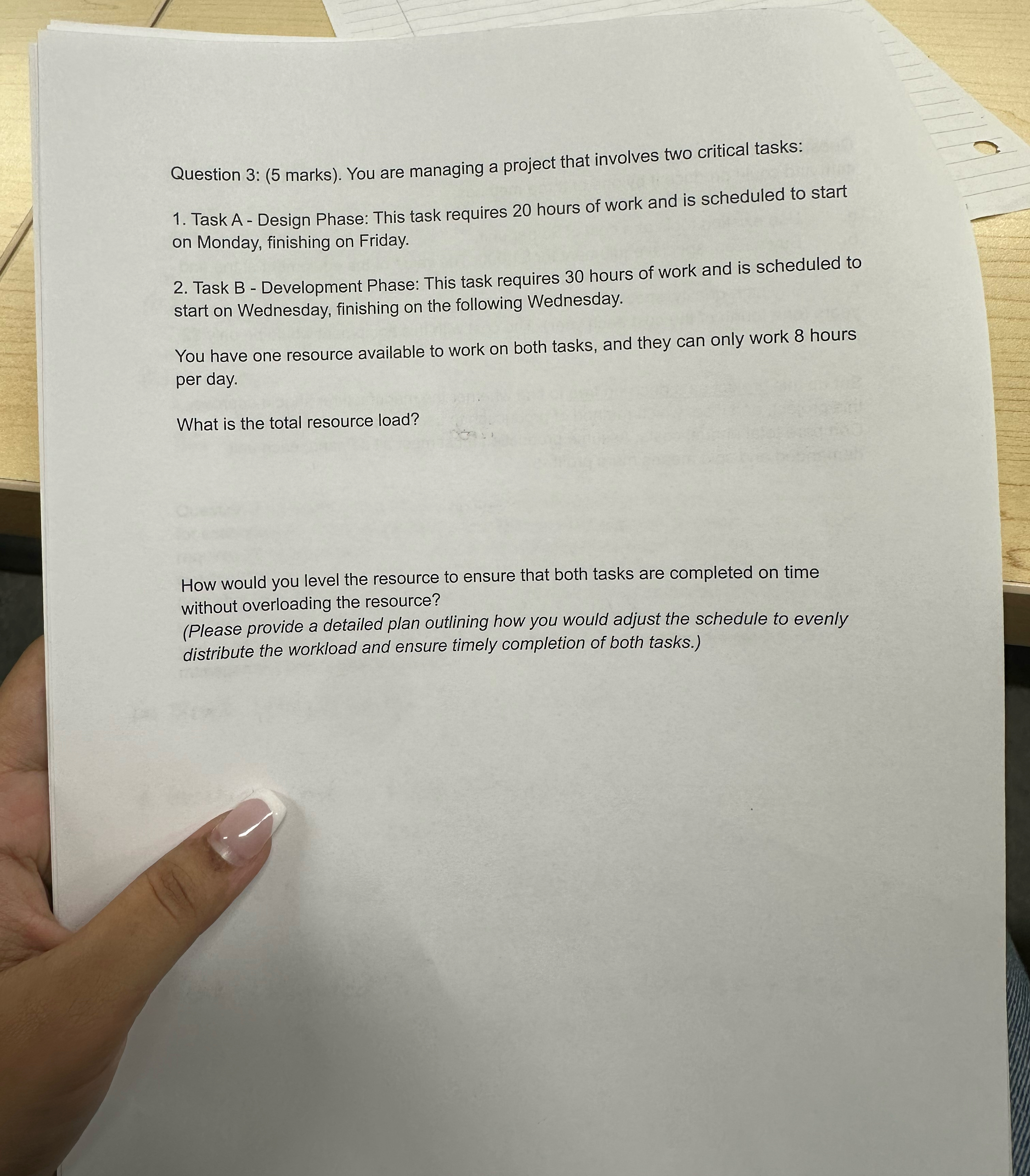  Question 3: (5 marks). You are managing a project that involves