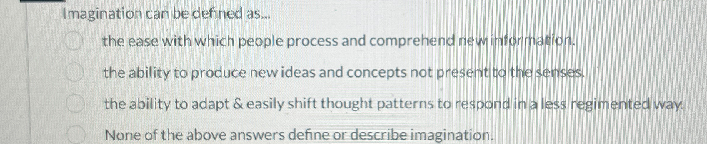  Imagination can be defined as... the ease with which people process