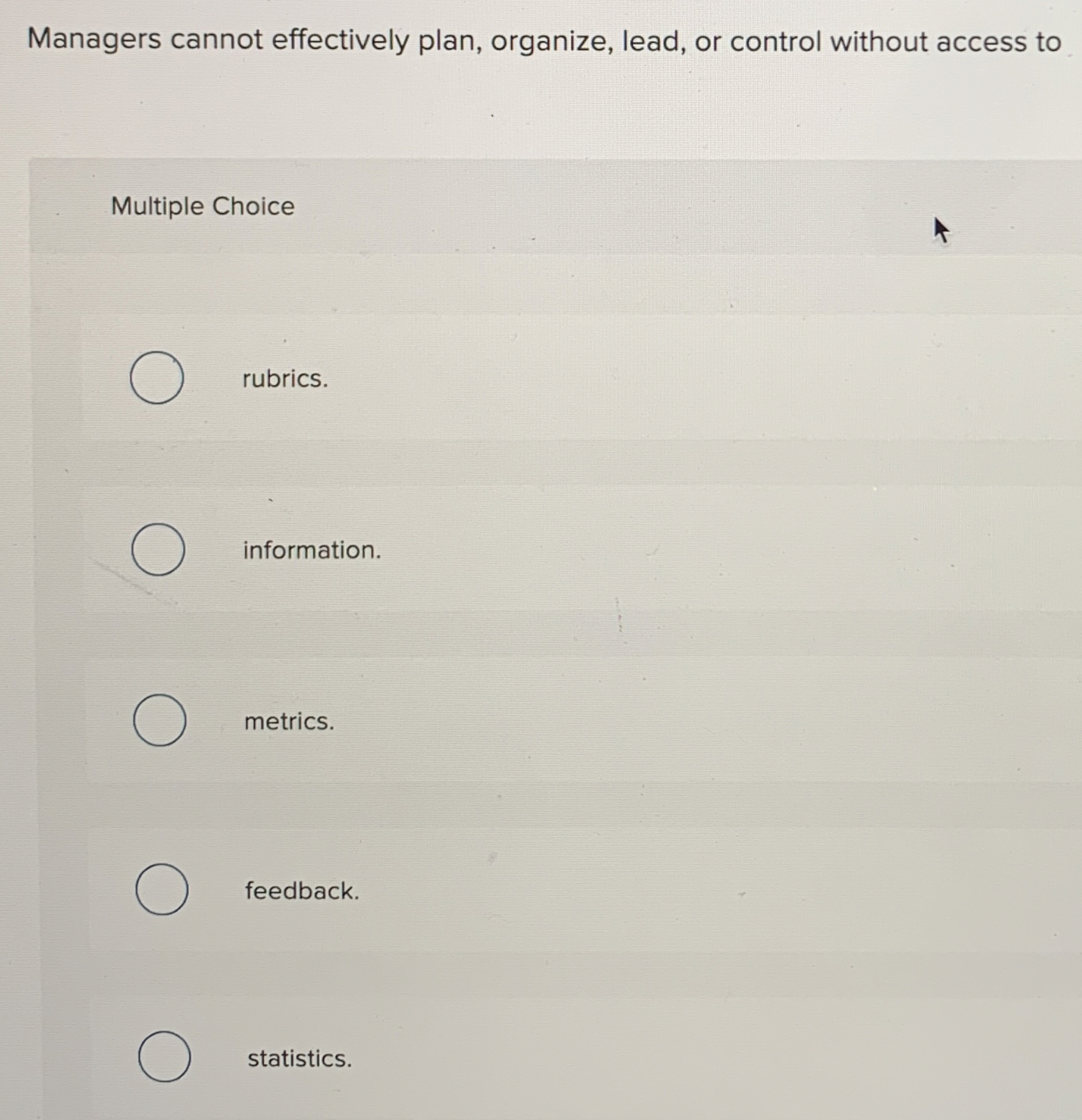  Managers cannot effectively plan, organize, lead, or control without access to