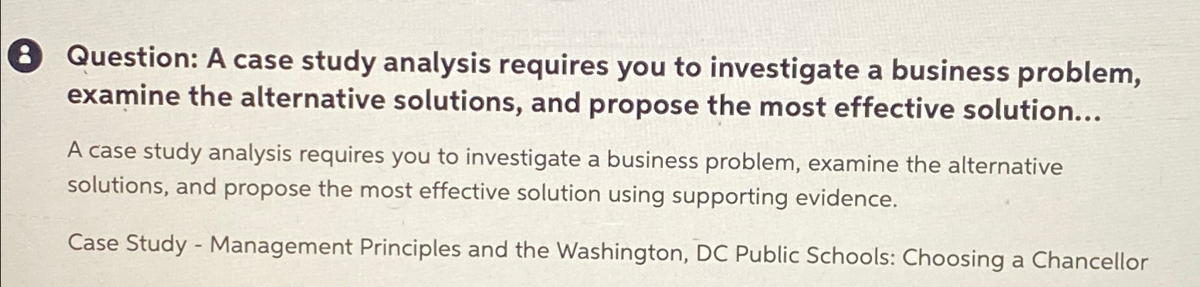  8 Question: A case study analysis requires you to investigate a
