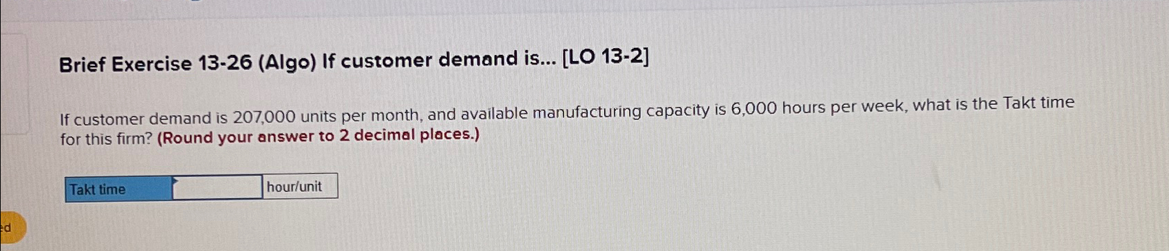  Brief Exercise 13-26(Algo) If customer demand is...[LO 13-2] If customer demand