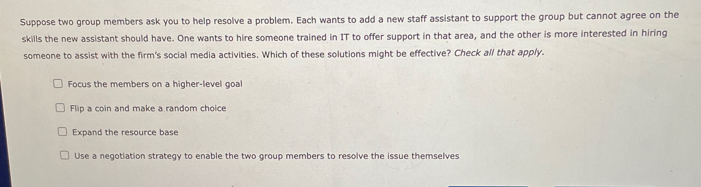  Suppose two group members ask you to help resolve a problem.