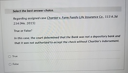  Select the best answer choice. Regarding assigned case Chartier v. Farm