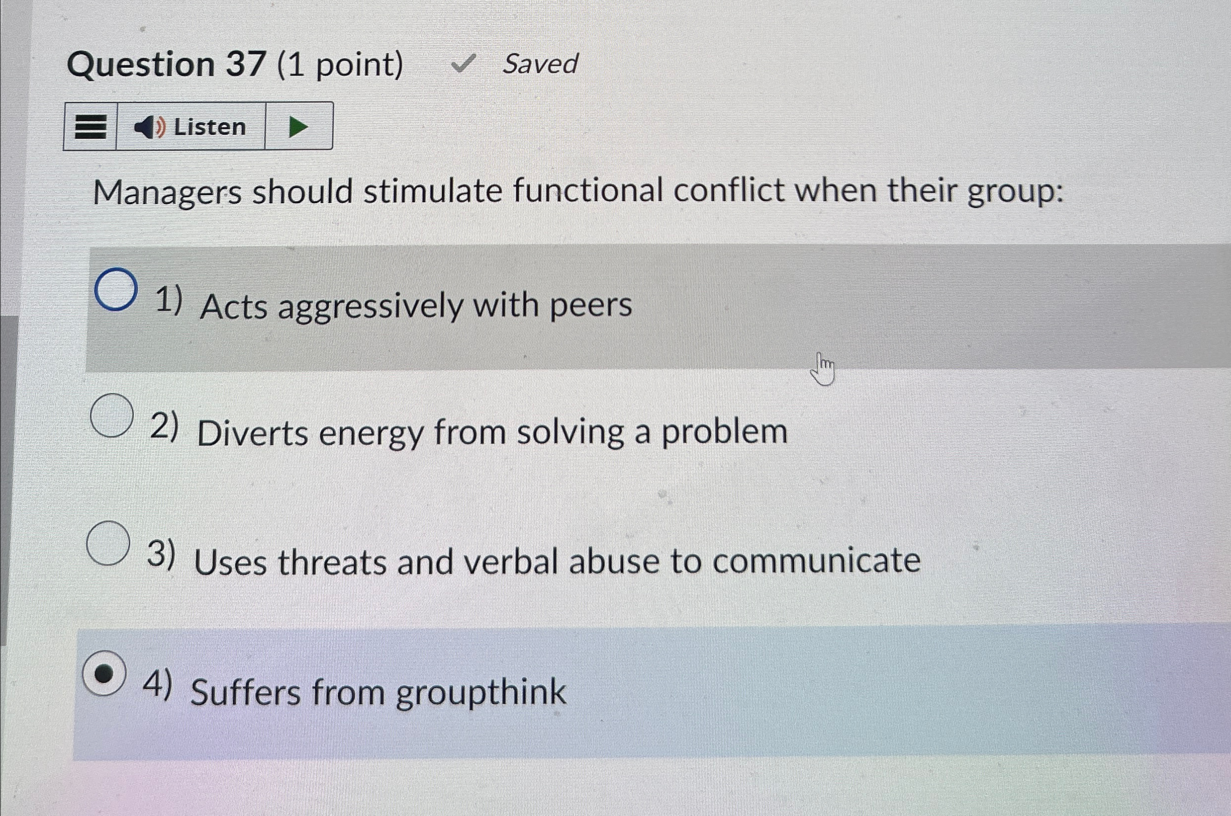 Question 37(1 point) Saved Listen Managers should stimulate functional conflict when